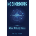 No Shortcuts: What It Really Takes - Hardcover