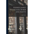 Kierkegaard, Heidegger, Buber and Barth - Hardcover