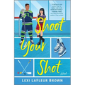 Shoot Your Shot: A Hockey Rom-Com - Paperback