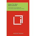 Ways to Self-Realization: A Modern Evaluation of Occultism and Spiritual Paths - Hardcover