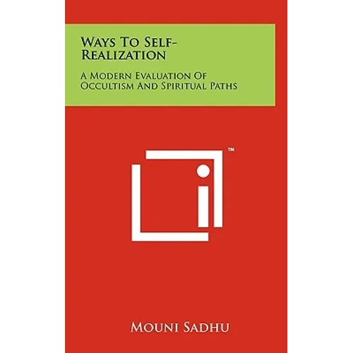 Ways to Self-Realization: A Modern Evaluation of Occultism and Spiritual Paths - Hardcover