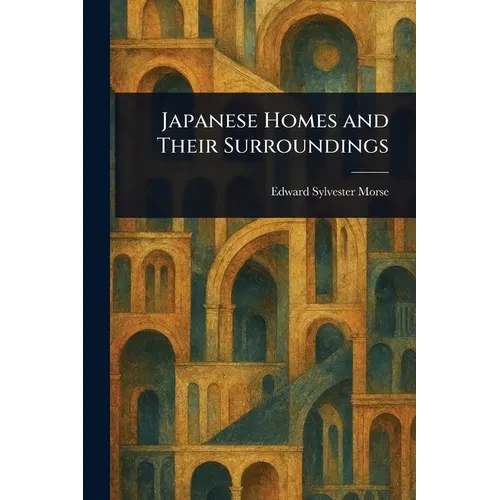 Japanese Homes and Their Surroundings - Paperback