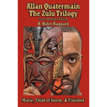 Allan Quatermain: The Zulu Trilogy, Marie, Child of Storm, & Finished - Paperback