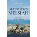 Matthew's Messiah: His Jewish Life and Ministry - Hardcover