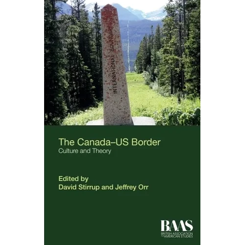 The Canada-Us Border: Culture and Theory - Hardcover