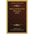 History Of The Jewish Physicians (1845) - Hardcover