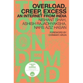 Overload, Creep, Excess: An Internet from India - Paperback