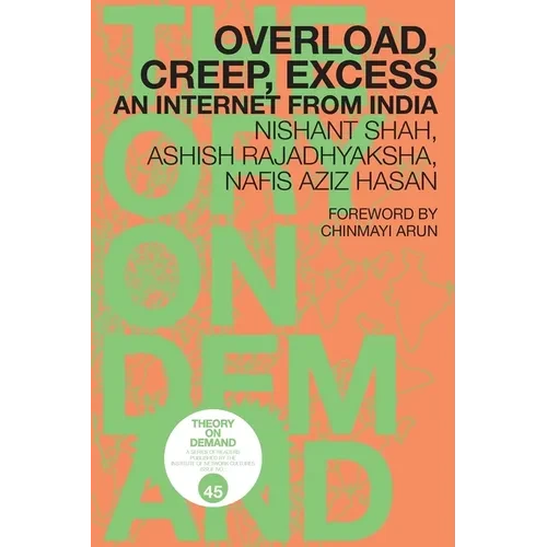 Overload, Creep, Excess: An Internet from India - Paperback