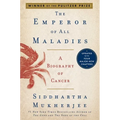 The Emperor of All Maladies: A Biography of Cancer - Paperback