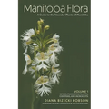 Manitoba Flora: A Guide to the Vascular Plants of Manitoba: Volume 1: Spore-Producing Plants, Conifers, and Monocots - Hardcover