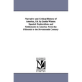 Narrative and Critical History of America, Ed. by Justin Winsor. Spanish Explorations and Settlements in America from the Fifteenth to the Seventeenth - Paperback
