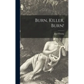 Burn, Killer, Burn! - Hardcover