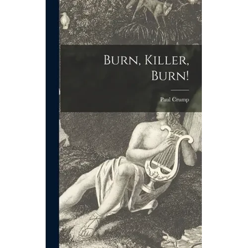 Burn, Killer, Burn! - Hardcover