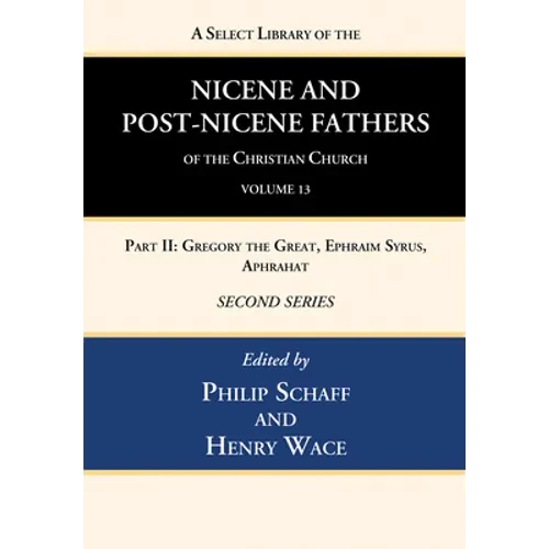 A Select Library of the Nicene and Post-Nicene Fathers of the Christian Church, Second Series, Volume 13 - Paperback