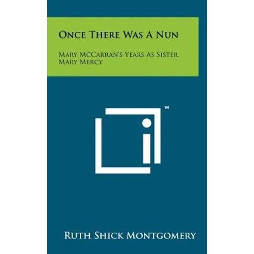 Once There Was A Nun: Mary McCarran's Years As Sister Mary Mercy - Hardcover