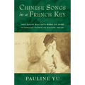 Chinese Songs in a French Key: How Judith Gautier's Book of Jade Introduced Europe to Chinese Poetry - Paperback