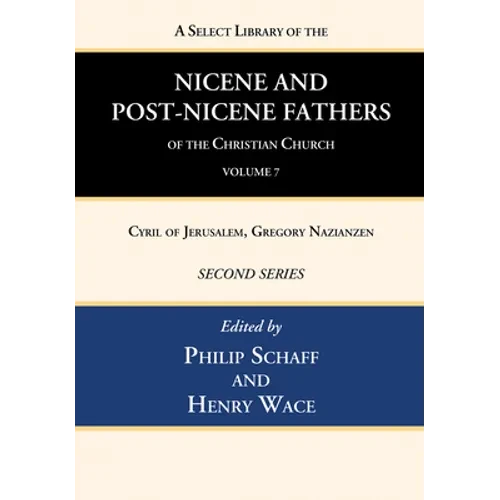 A Select Library of the Nicene and Post-Nicene Fathers of the Christian Church, Second Series, Volume 7 - Paperback