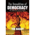 The Demolition of Democracy: Has America Lost Its Soul - Paperback