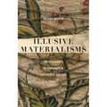 Illusive Materialisms: The Pleasures of Femininity in Eighteenth-Century France - Hardcover