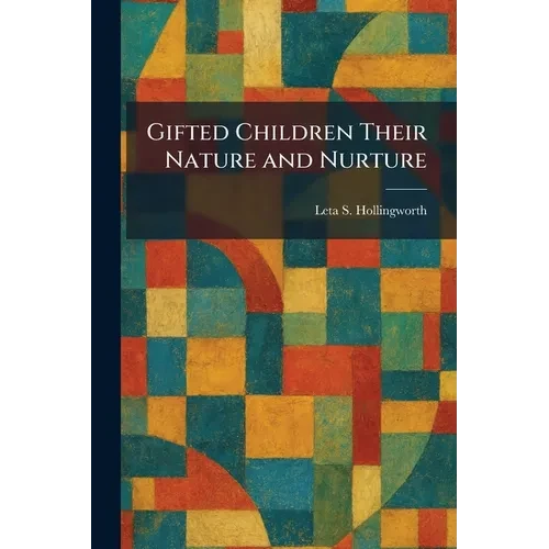 Gifted Children Their Nature and Nurture - Paperback