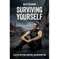 Surviving Yourself, A Life of Rhythm, Survival, and Redemption - Paperback