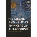 Nietzsche and Kant as Thinkers of Antagonism: Towards a Philosophy of Conflict - Paperback
