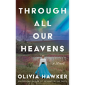 Through All Our Heavens - Hardcover