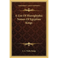A List Of Hieroglyphic Names Of Egyptian Kings - Paperback