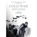 Cold War Refugees: Connected Histories of Displacement and Migration Across Postcolonial Asia - Paperback