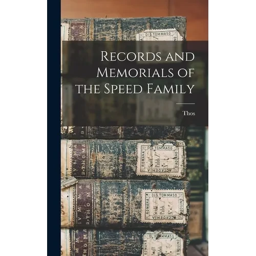 Records and Memorials of the Speed Family - Hardcover
