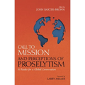 Call to Mission and Perceptions of Proselytism: A Reader for a Global Conversation - Paperback