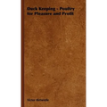Duck Keeping - Poultry for Pleasure and Profit - Hardcover