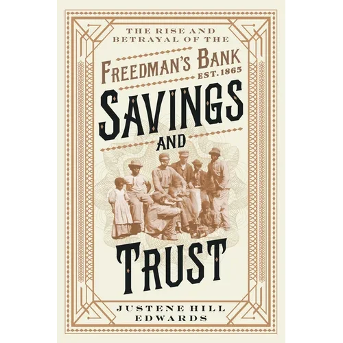 Savings and Trust: The Rise and Betrayal of the Freedman's Bank - Paperback