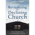 Revitalizing the Declining Church: From Death's Door to Community Growth - Hardcover