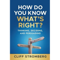 How Do You Know What's Right?: Thinking, Deciding, and Persuading - Paperback