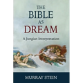 The Bible as Dream: A Jungian Interpretation - Hardcover