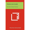 Power and Glory: The Life of Boies Penrose - Hardcover