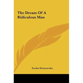 The Dream of a Ridiculous Man - Hardcover