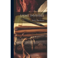 Light Invisible - Hardcover