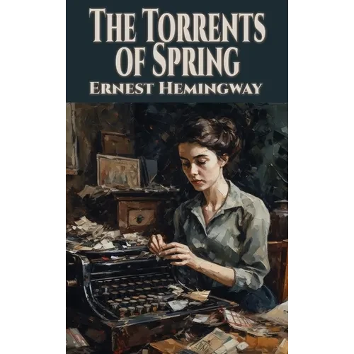 The Torrents of Spring - Hardcover