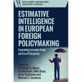 Estimative Intelligence in European Foreign Policymaking: Learning Lessons from an Era of Surprise - Paperback
