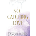 Not Catching Love - Hardcover