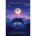 Harvesting Hope: One Girl's Journey from a Rwandan Farm to Global Science - Hardcover