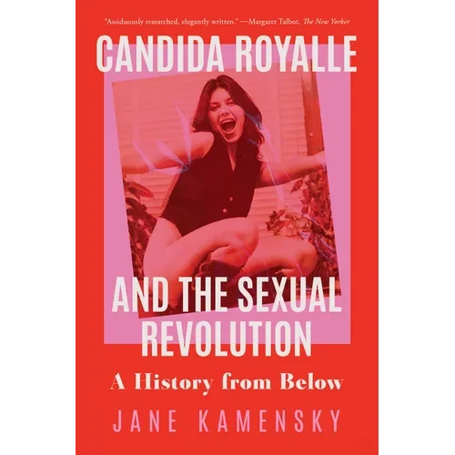 Candida Royalle and the Sexual Revolution: A History from Below - Paperback
