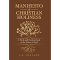 Manifesto of Christian Holiness: A Fresh and Practical Look at the Armor of God - Hardcover