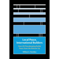 Local Peace, International Builders - Hardcover
