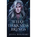 What Darkness Brings - Paperback