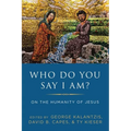 Who Do You Say I Am?: On the Humanity of Jesus - Paperback