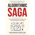 Algorithmic Saga: Understanding Media, Culture, and Transformation in the AI Age - Paperback