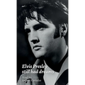 Elvis Presley still had dreams - Hardcover